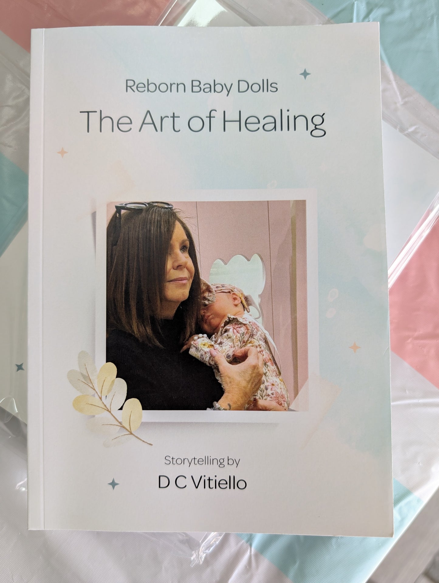 Reborn Baby Dolls "The Art of Healing" Book by D C Vitiello