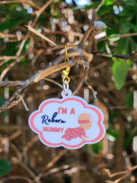 I'm a Reborn Mummy " Pink " Pair Acrylic Dangle Earrings