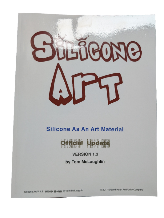 Silicone Art ~ Tips and Tricks Book by Tom McLaughlin